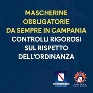 COVID19, MASCHERINE OBBLIGATORIE DA SEMPRE IN CAMPANIA